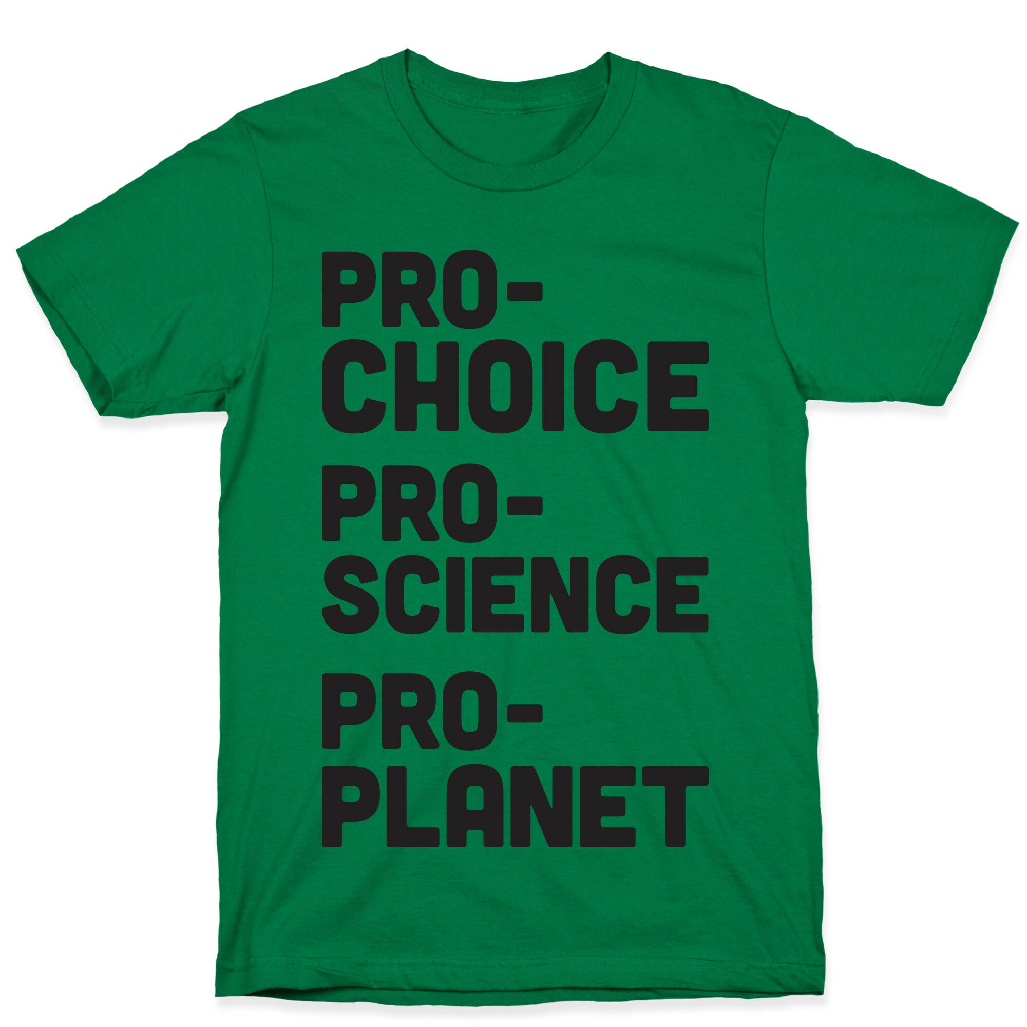 Pro-Choice Pro-Science Pro-Planet T-Shirt